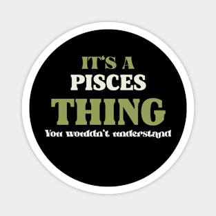 It's a Pisces Thing You Wouldn't Understand Magnet